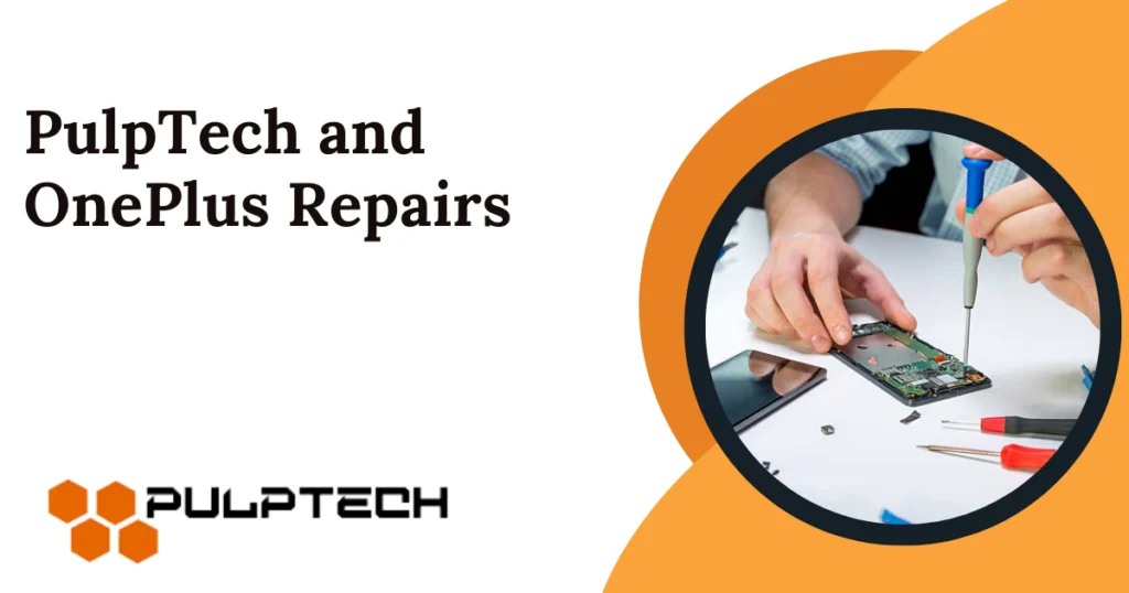 Best OnePlus Repair Centre in Malta – Pulptech Services